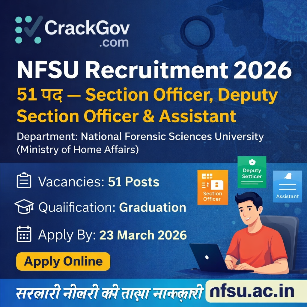 NFSU Recruitment 2026 for Section Officer, Deputy Section Officer & Assistant – 51 Posts