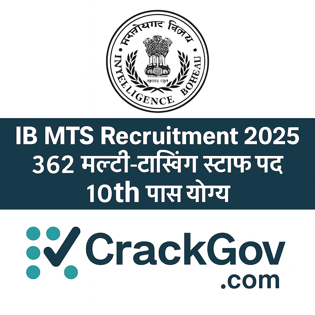 🕵️‍♂️ Intelligence Bureau (IB) MTS Recruitment 2025 — 362 Multi-Tasking Staff Posts | 10th Pass सरकारी नौकरी | Full Details by CrackGov.com**